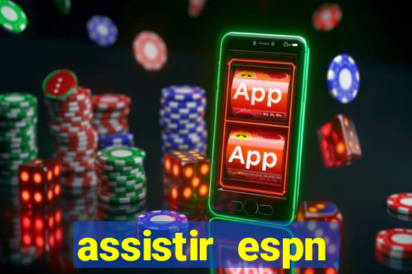 assistir espn brasil ao vivo